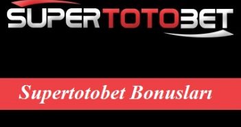 Supertotobet bonusları