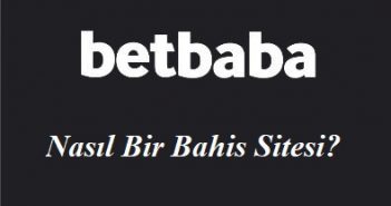 Betbaba Nasıl Bir Bahis Sitesi?