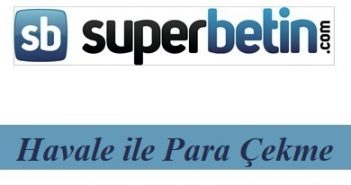 Süperbetin Havale ile Para Çekme