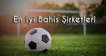 En İyi Bahis Şirketleri
