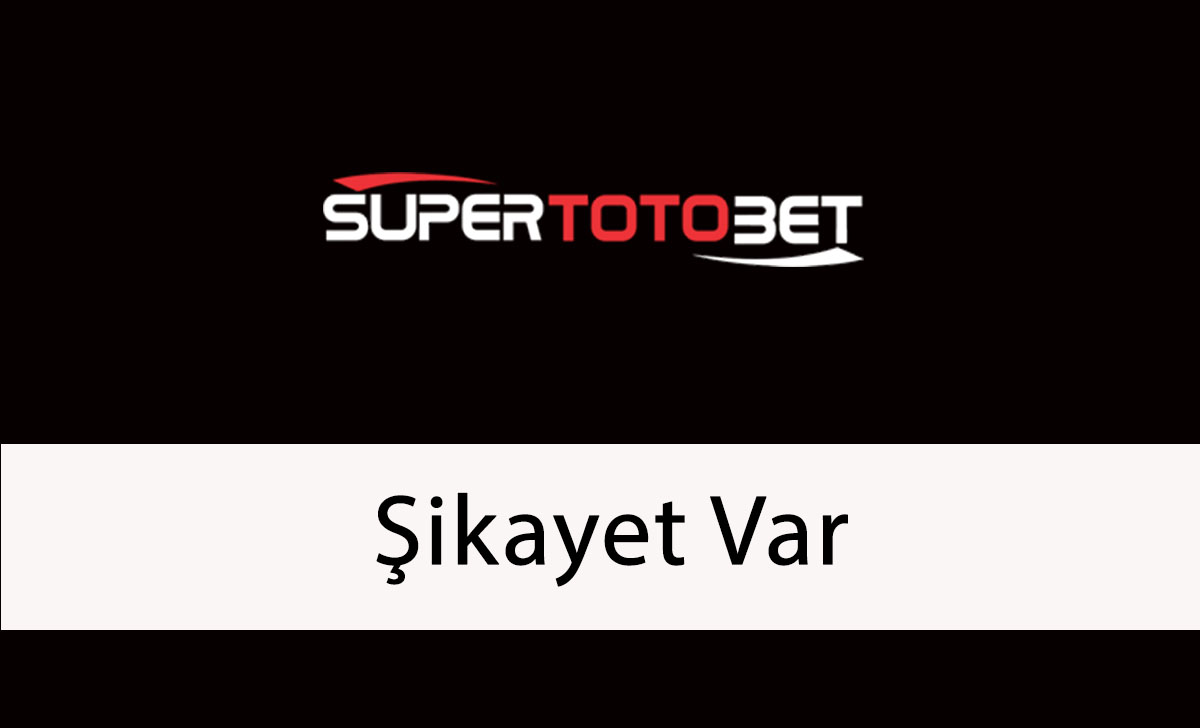 süpertotobetşikayetvar