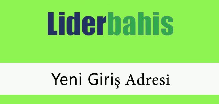 liderbahisyenigiriş