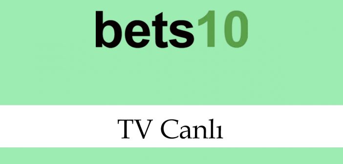 bets10TVcanlı