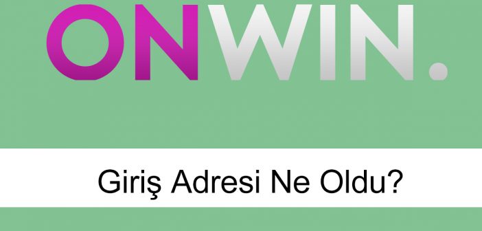 onwingirişadresineoldu