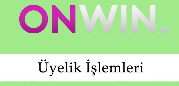 Onwin Üyelik İşlemleri