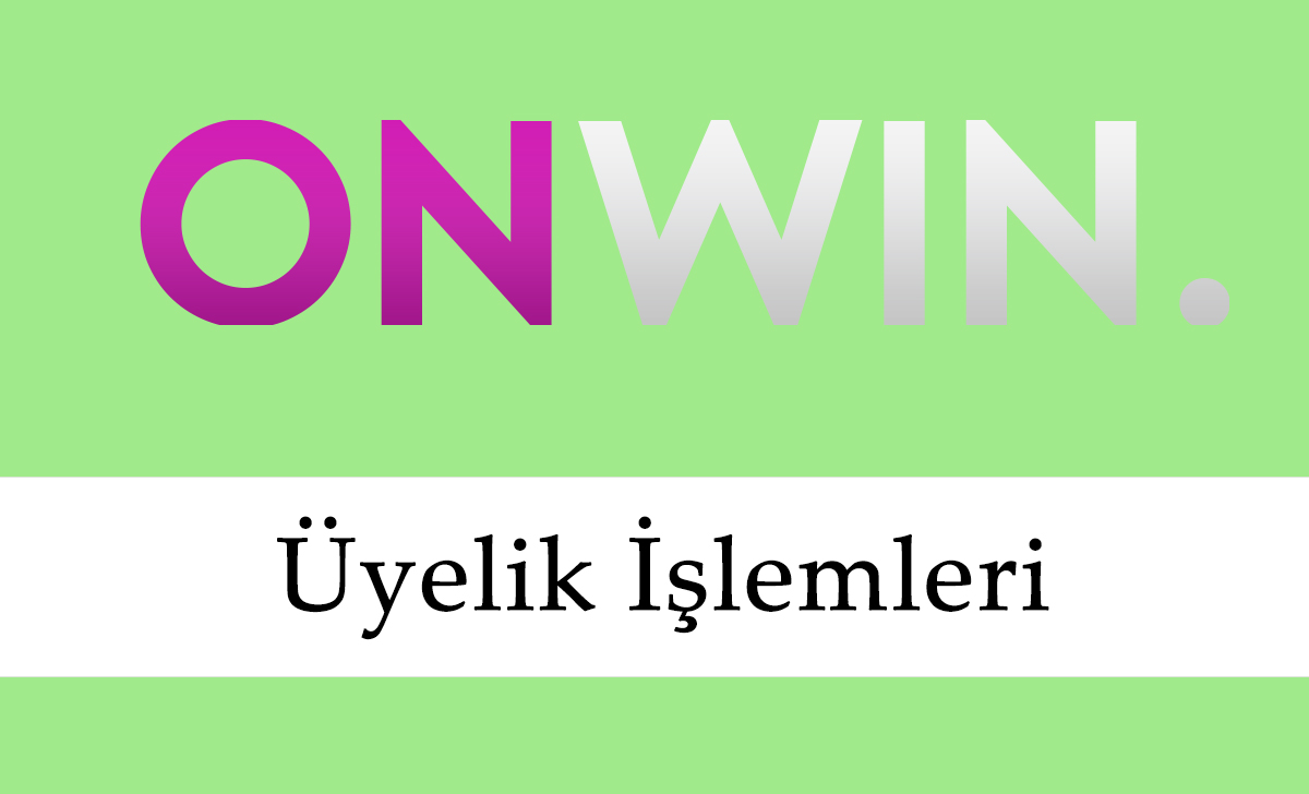 Onwin Üyelik İşlemleri