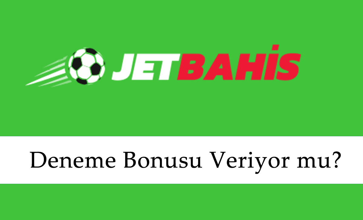 Jetbahis Deneme Bonusu Veriyor mu