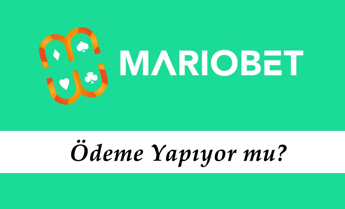 Mariobet Ödeme Yapıyor mu?