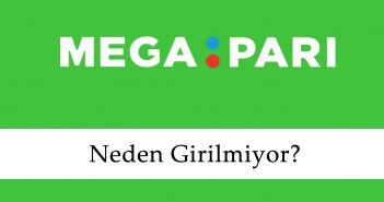 Megapari Neden Girilmiyor