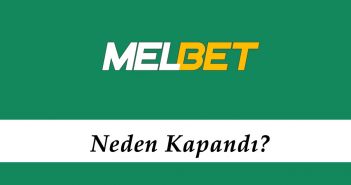 Melbet Neden Kapandı?