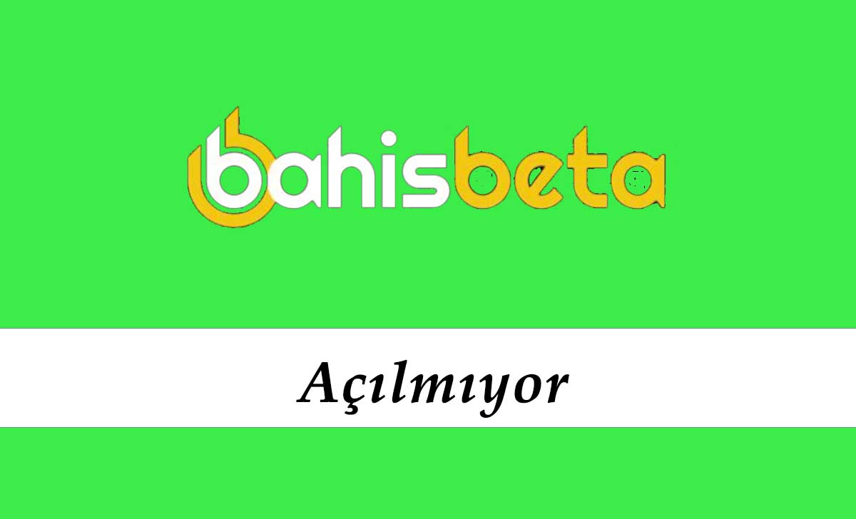 Bahisbeta Açılmıyor