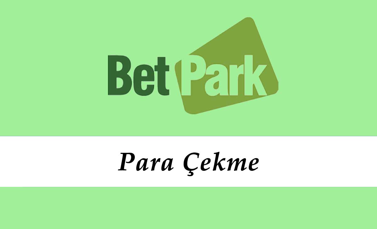 Betpark Para Çekme