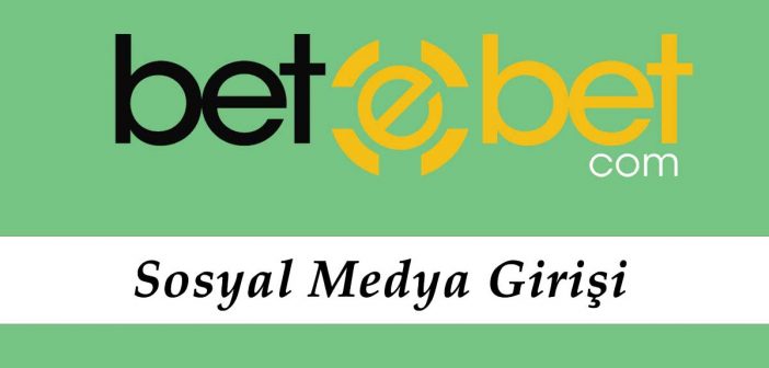 Betebet Sosyal Medya Giriş