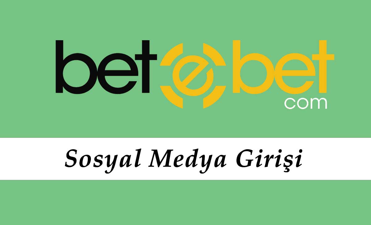 Betebet Sosyal Medya Giriş