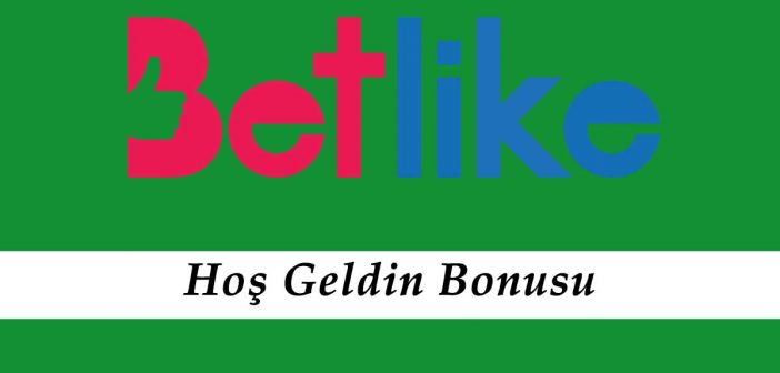 Betlike Hoş Geldin Bonusu