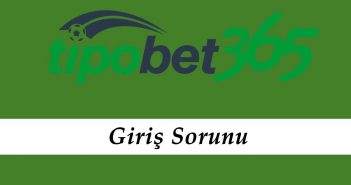 Tipobet Giriş Sorunu