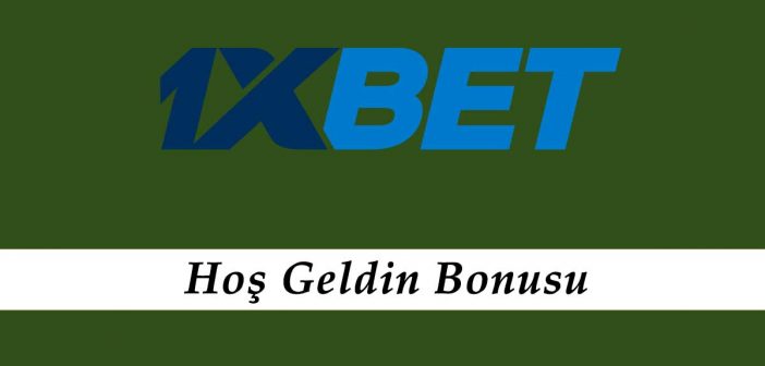 1xbet Hoş Geldin Bonusu