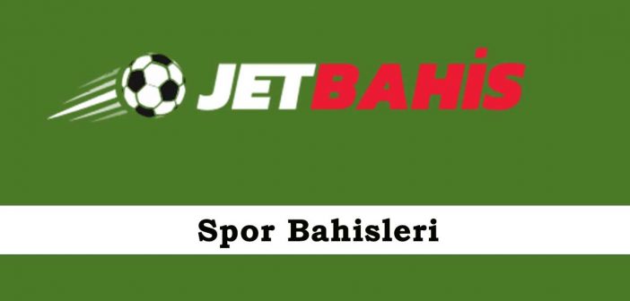 Jetbahis Spor Bahisleri