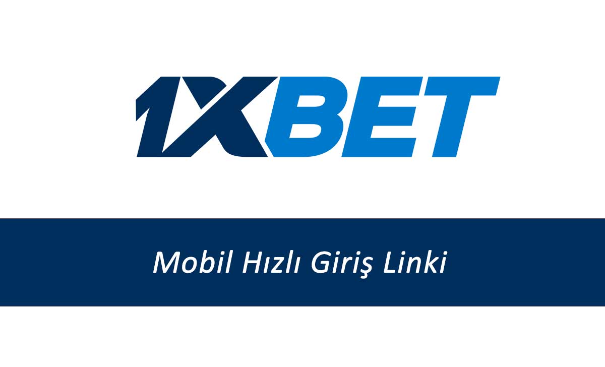 1xbet Mobil Hızlı Giriş Linki