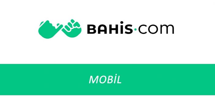 Bahis.com Mobil