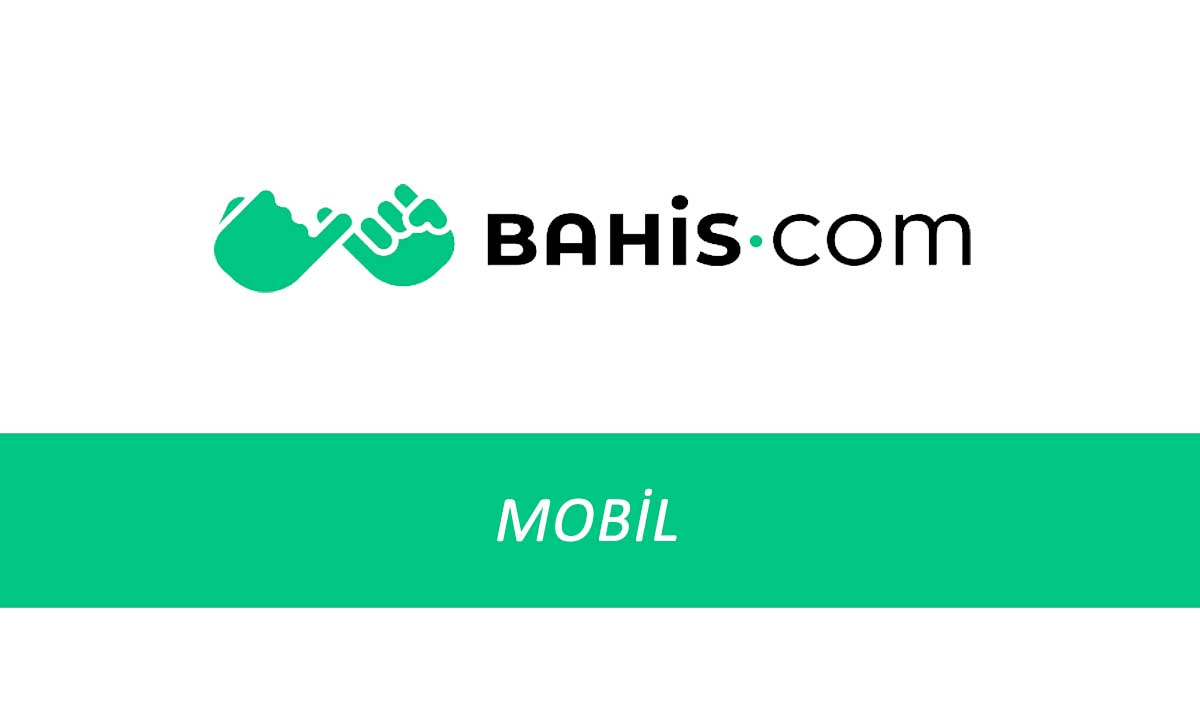 Bahis.com Mobil