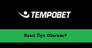 Tempobet Üye Nasıl Olurum?