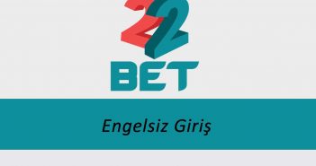 22Bet Engelsiz Giriş