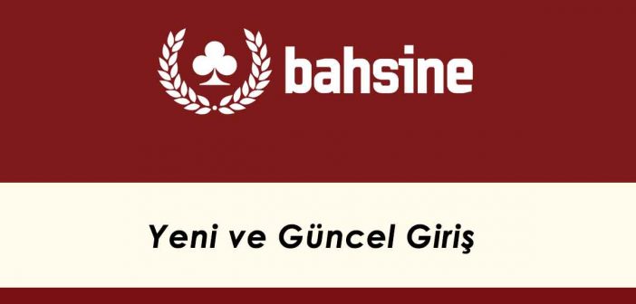 Bahsine Yeni ve Güncel Giriş