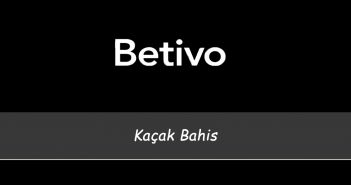 Betivo Kaçak Bahis