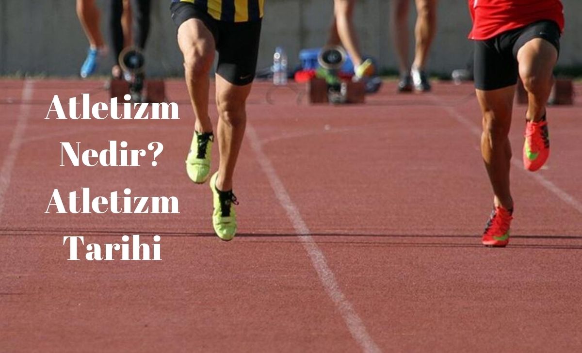 Atletizm Nedir? Atletizm Tarihi