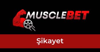 Musclebet Şikayet