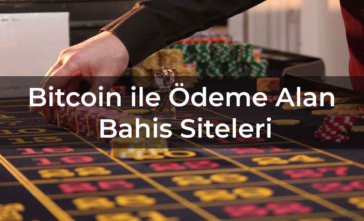 Bitcoin ile Ödeme Alan Bahis Siteleri