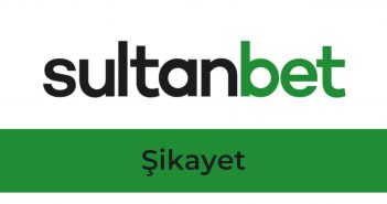 Sultanbet Şikayet