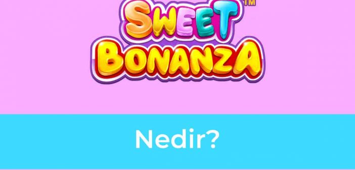 Sweet Bonanza Nedir