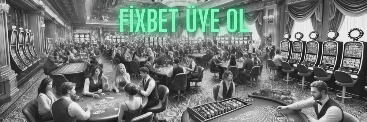 Fixbet Üye Ol