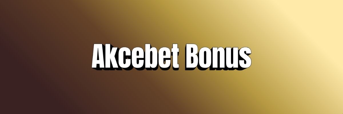 Akcebet Bonus